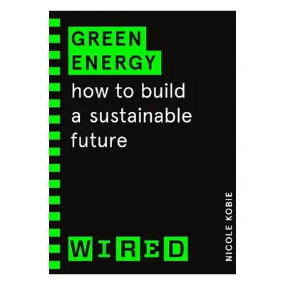 Green Energy (WIRED guides) - Kobie, Nicole a WIRED