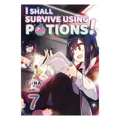 I Shall Survive Using Potions! Volume 7 - FUNA