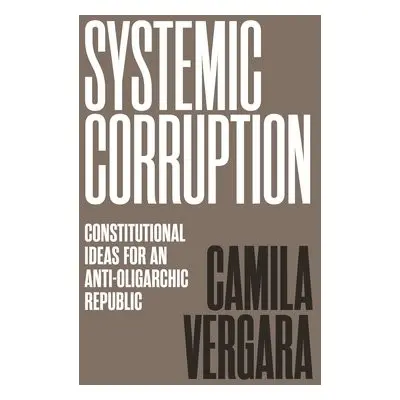 Systemic Corruption - Vergara, Camila