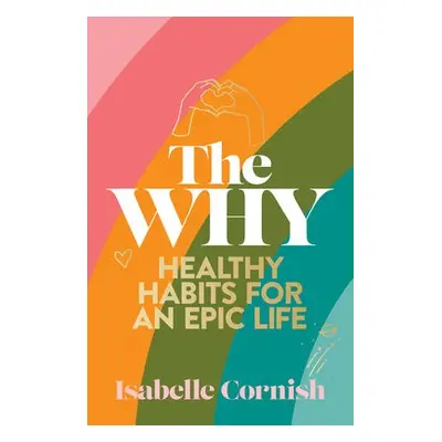 The Why - Cornish, Isabelle