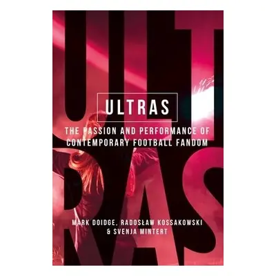 Ultras - Doidge, Mark a Kossakowski, Radoslaw a Mintert, Svenja-Maria