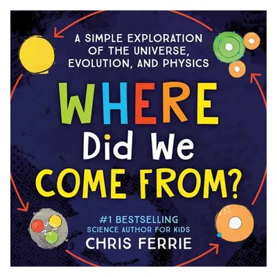 Where Did We Come From? - Ferrie, Chris