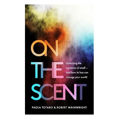 On the Scent - Totaro, Paola a Wainwright, Robert