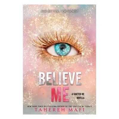 Believe Me - Mafi, Tahereh