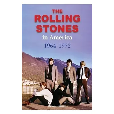 Rolling Stones in America 1964-1972 - Ireland, Brian