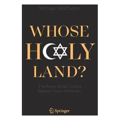 Whose Holy Land? - Wolffsohn, Michael