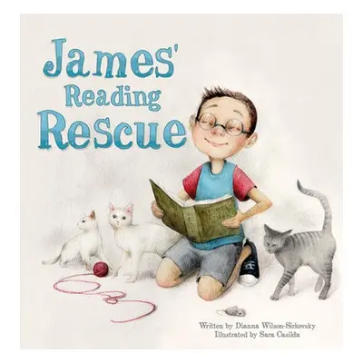 James' Reading Rescue - Wilson-Sirkovsky, Dianna