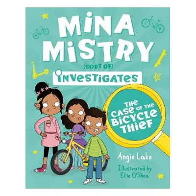 Mina Mistry Investigates: The Case of the Bicycle Thief - Lake, Angie