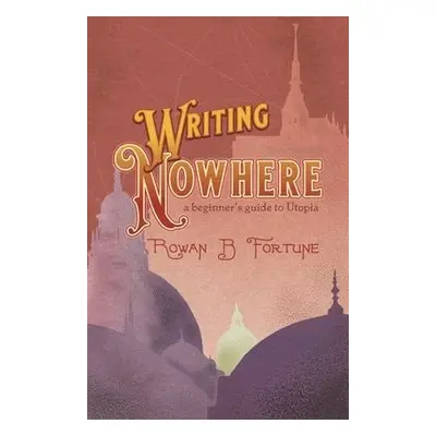 Writing Nowhere - Fortune, Rowan B.