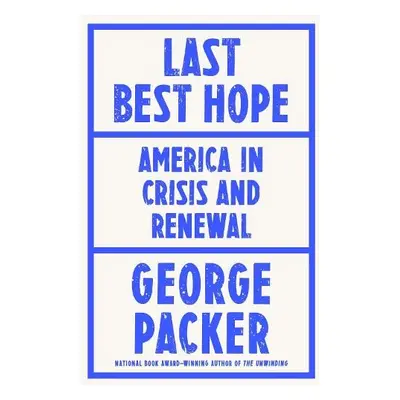 Last Best Hope - Packer, George