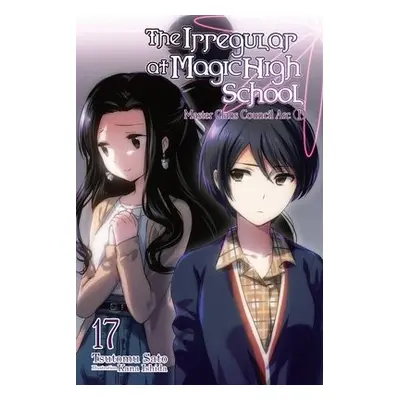 Irregular at Magic High School, Vol. 17 (light novel) - Satou, Tsutomu