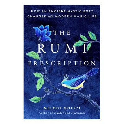 Rumi Prescription - Moezzi, Melody (Melody Moezzi)