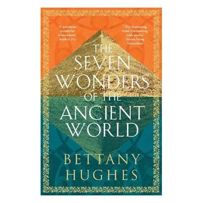 Seven Wonders of the Ancient World - Hughes, Bettany