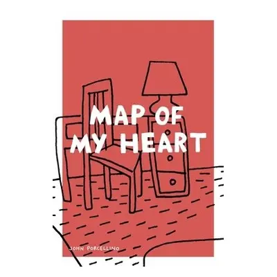 Map of My Heart - Porcellino, John