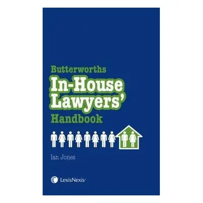 In-House Lawyers Handbook - Jones, Ian (Legal Adviser, at BP)