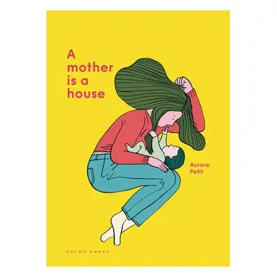 Mother Is a House - Petit, Aurore