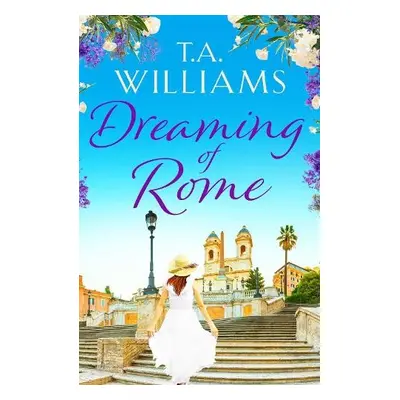 Dreaming of Rome - Williams, T.A.