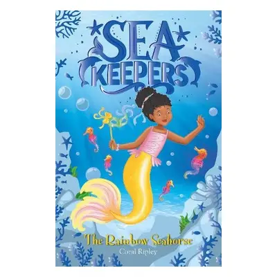 Sea Keepers: The Rainbow Seahorse - Ripley, Coral