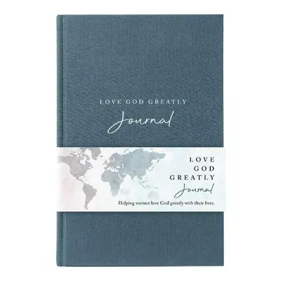 Love God Greatly Journal: A SOAP Method Journal for Bible Study (Blue Cloth-bound Hardcover) - L