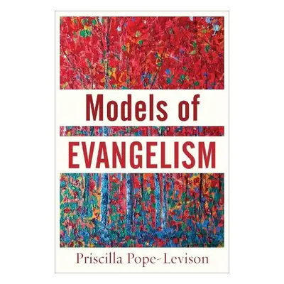 Models of Evangelism - Pope–levison, Priscilla