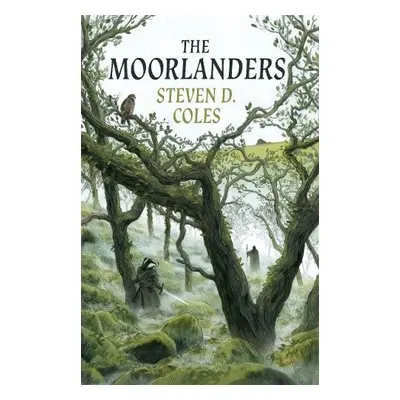 Moorlanders - Coles, Steven D.