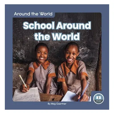 Around the World: School Around the World - Gaertner, Meg