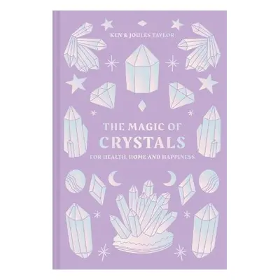 Magic of Crystals - Taylor, Ken a Taylor, Joules