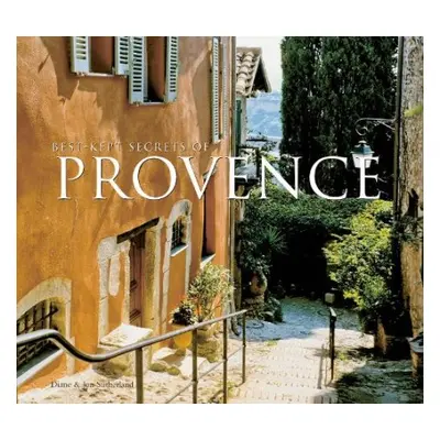 Best-Kept Secrets of Provence - Sutherland, Diane a Sutherland, Jon