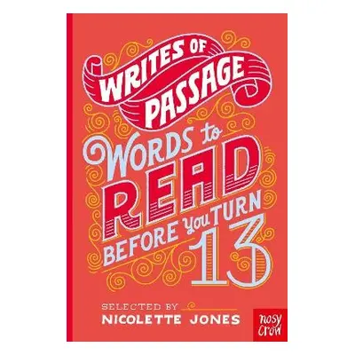 Writes of Passage: Words To Read Before You Turn 13 - Jones, Nicolette