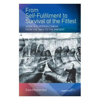 From Self-fulfilment to Survival of the Fittest - Mazierska, Ewa