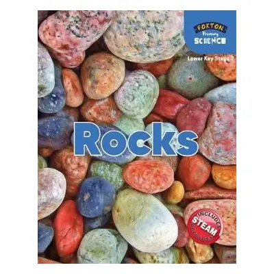 Foxton Primary Science: Rocks (Lower KS2 Science) - Tyrrell, Nichola