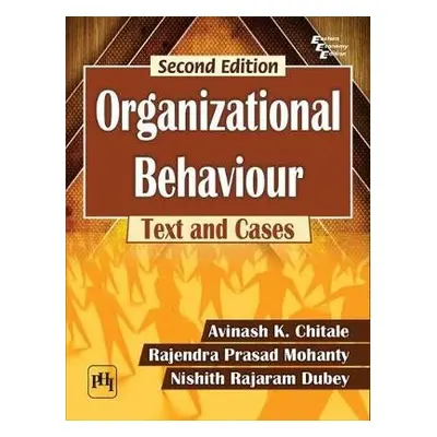 Organizational Behaviour - Chitale, Avinash K. a Mohanty, Rajendra Prasad a Dubey, Nishith Rajar