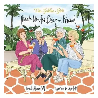 Golden Girls: Thank You For Being A Friend - Houts, Julie