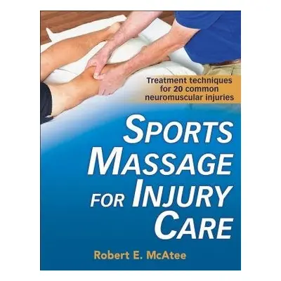 Sports Massage for Injury Care - McAtee, Robert E.