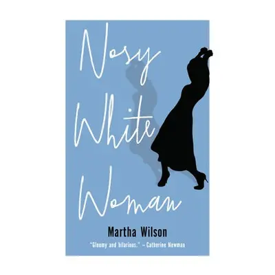 Nosy White Woman - Wilson, Martha