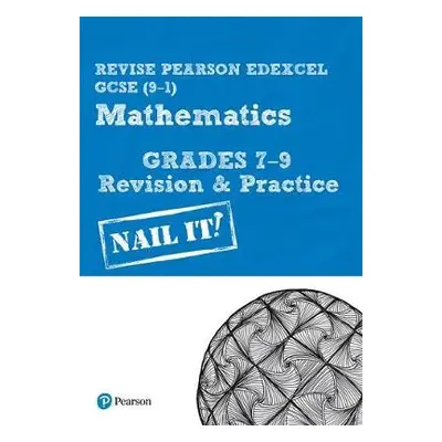 Pearson REVISE Edexcel GCSE (9-1) Mathematics Grades 7-9 Revision and Practice: For 2024 and 202