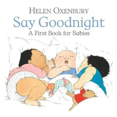 Say Goodnight - Oxenbury, Helen