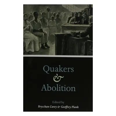 Quakers and Abolition