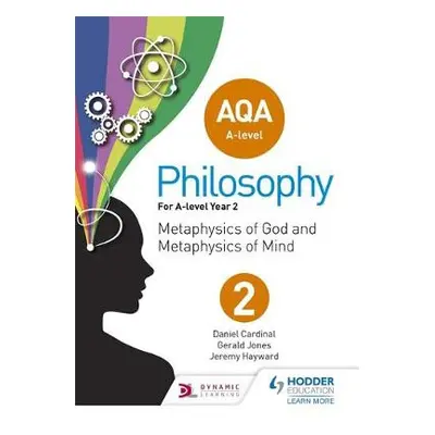 AQA A-level Philosophy Year 2 - Hayward, Jeremy a Jones, Gerald a Cardinal, Dan