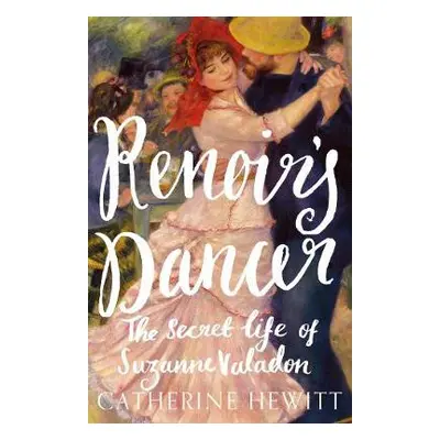 Renoir's Dancer - Hewitt, Catherine