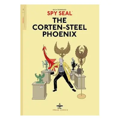 Spy Seal Volume 1: The Corten-Steel Phoenix - Tommaso, Rich