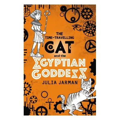 Time-Travelling Cat and the Egyptian Goddess - Jarman, Julia