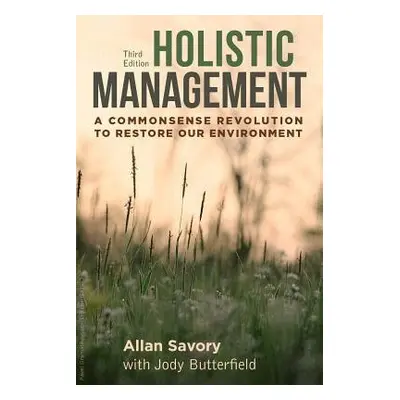 Holistic Management - Savory, Allan a Butterfield, Jody