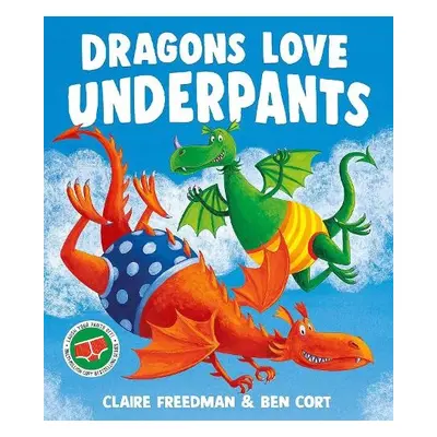 Dragons Love Underpants - Freedman, Claire