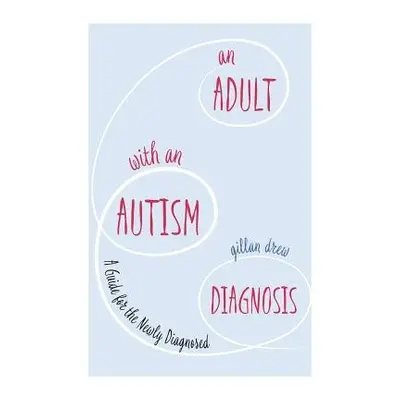 Adult with an Autism Diagnosis - Drew, Gillan