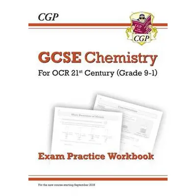 GCSE Chemistry: OCR 21st Century Exam Practice Workbook - CGP Books