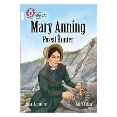 Mary Anning Fossil Hunter - Claybourne, Anna