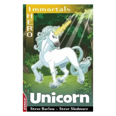 EDGE: I HERO: Immortals: Unicorn - Barlow, Steve a Skidmore, Steve