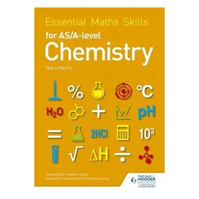 Essential Maths Skills for AS/A Level Chemistry - Henry, Nora