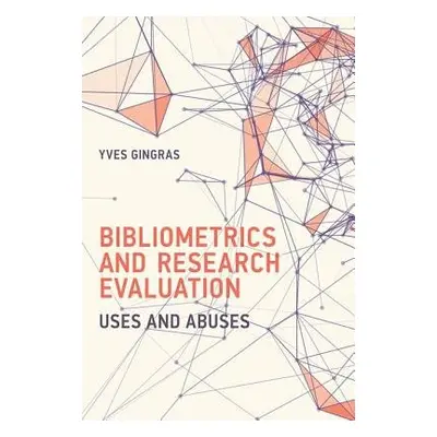 Bibliometrics and Research Evaluation - Gingras, Yves (Universite du Quebec a Montreal)